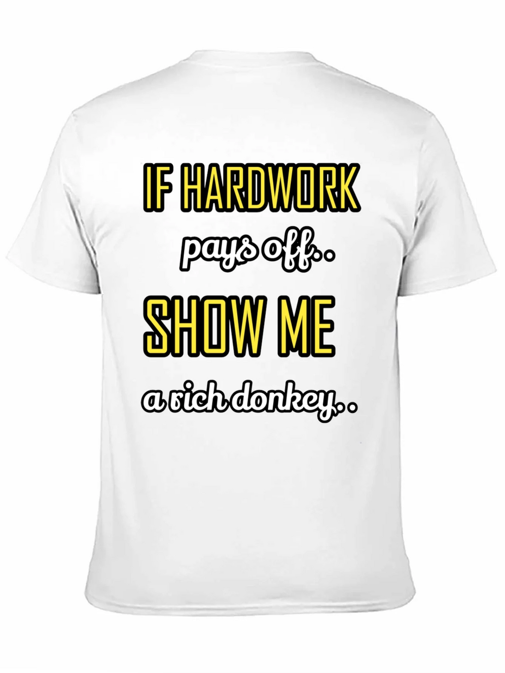 Hard Work Pays Off Sarcastic T-Shirt product image 2